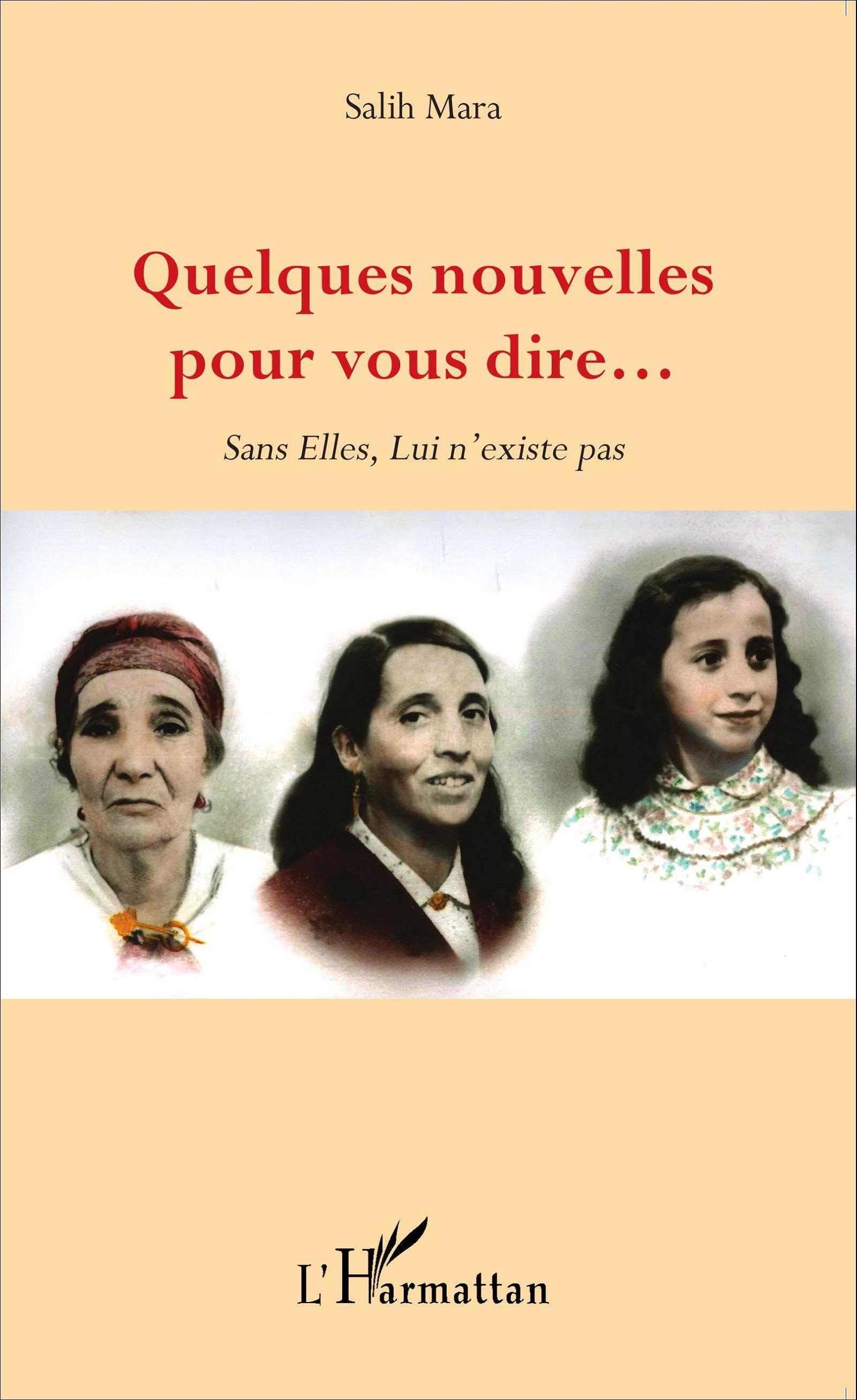 Quelques nouvelles pour vous dire..., Sans elles, Lui n'existe pas (9782343056715-front-cover)