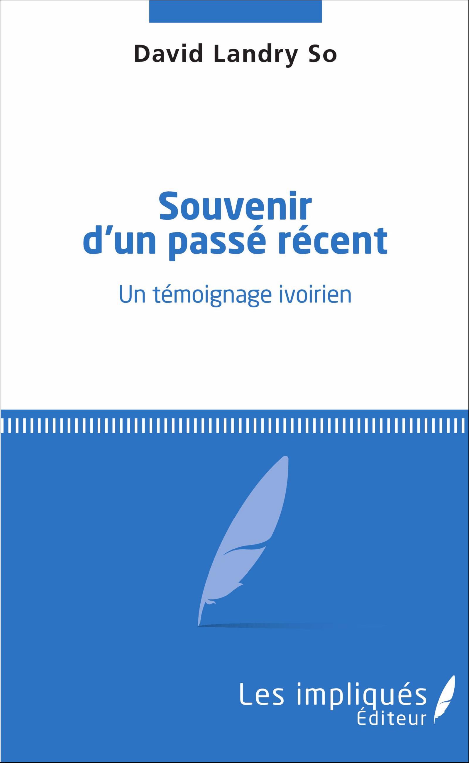 Souvenir d'un passé récent, Un témoignage ivoirien (9782343084107-front-cover)