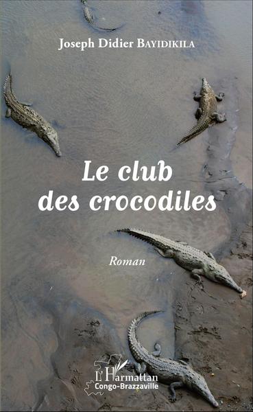 Le club des crocodiles. Roman (9782343053622-front-cover)