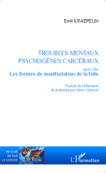 Troubles mentaux psychogènes carcéraux, suivi de Les formes de manifestation de la folie (9782343020181-front-cover)