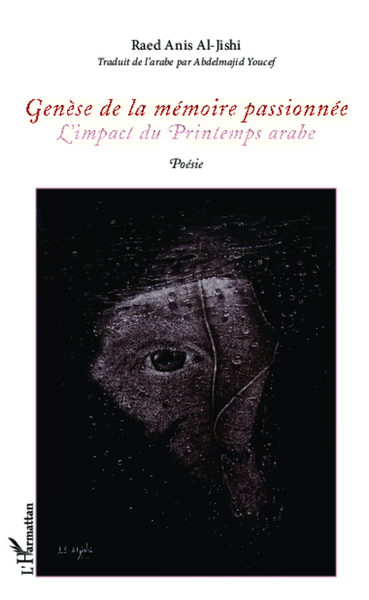 Genèse de la mémoire passionnée, L'impact du Printemps arabe - Poésie (9782343008202-front-cover)