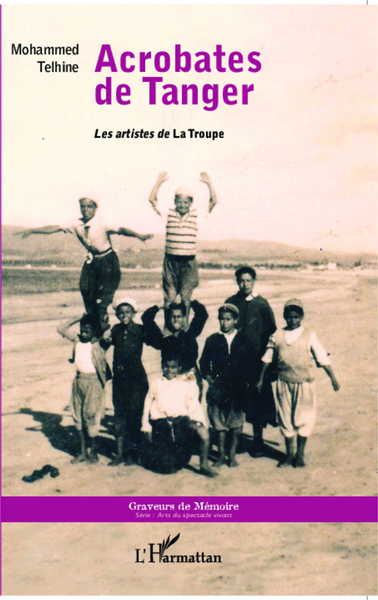 Acrobates de Tanger, Les artistes de La Troupe (9782343017181-front-cover)