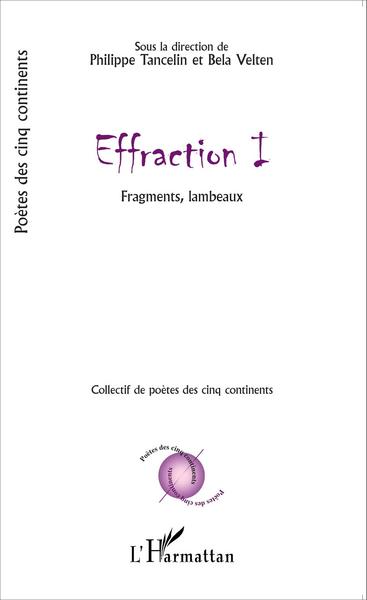 Effraction I, Fragments, lambeaux - Collectif de Poètes des cinq continents (9782343069593-front-cover)