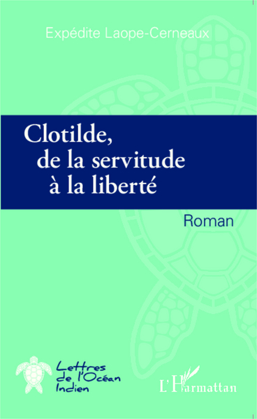 Clotilde de la servitude à la liberté, Roman (9782343044286-front-cover)