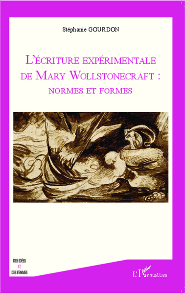 L'écriture expérimentale de Mary Wollstonecraft : normes et formes (9782343035314-front-cover)