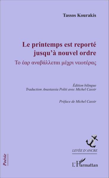 Le printemps est reporté jusqu'à nouvel ordre, Édition bilingue - Traduction Anastassia Politi avec Michel Cassir (9782343065762-front-cover)
