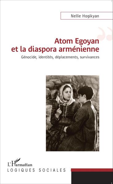 Atom Egoyan et la diaspora arménienne, Génocide, identités, déplacements, survivances (9782343051130-front-cover)