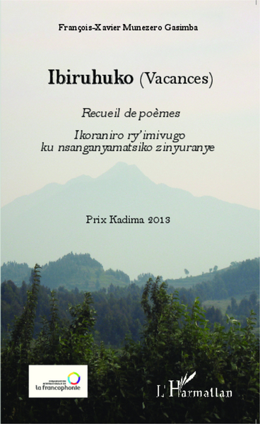Ibiruhuko (Vacances) Recueil de poèmes, Ikoraniro ry'imivugo ku nsanganyamatsiko zinyuranye - Prix Kadima 2013 - Livre entièreme (9782343054094-front-cover)