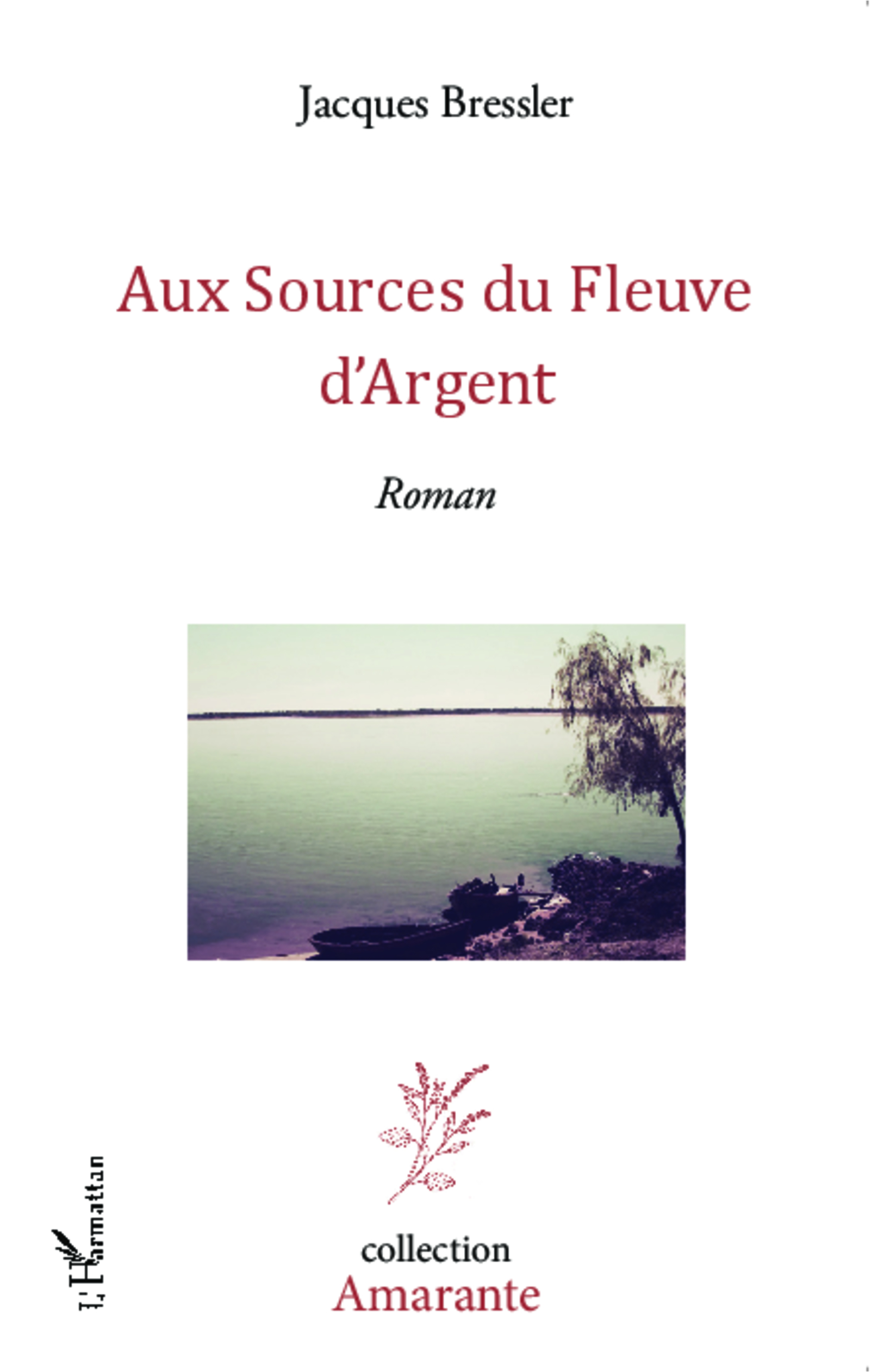 Aux sources du fleuve d'argent (9782343030302-front-cover)