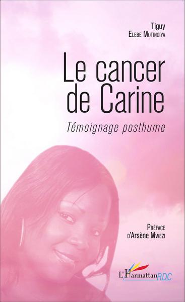 Le cancer de Carine. Témoignage posthume (9782343066158-front-cover)