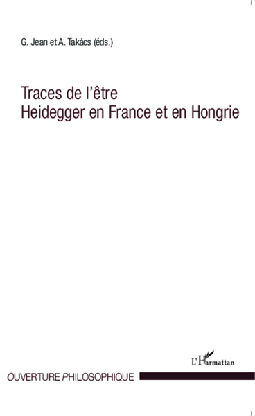 Traces de l'être Heidegger en France et en Hongrie (9782343045825-front-cover)