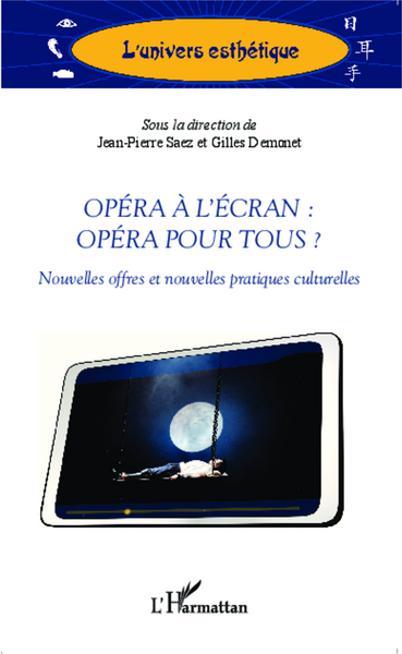 Opéra à l'écran : opéra pour tous ?, Nouvelles offres et nouvelles pratiques culturelles (9782343014944-front-cover)