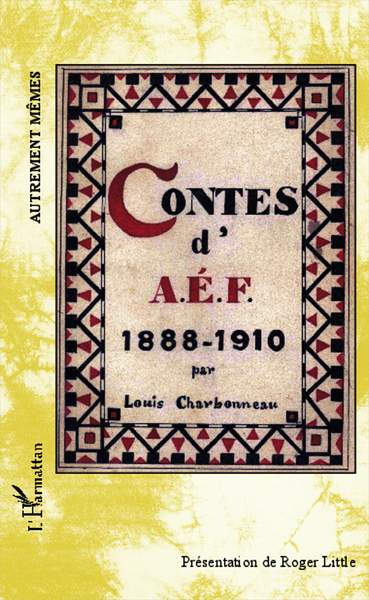 Contes d'AEF 1888-1910 - Ouvrage inédit (9782343024646-front-cover)