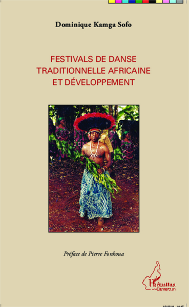 Festivals de danse traditionnelle africaine et développement (9782343038438-front-cover)