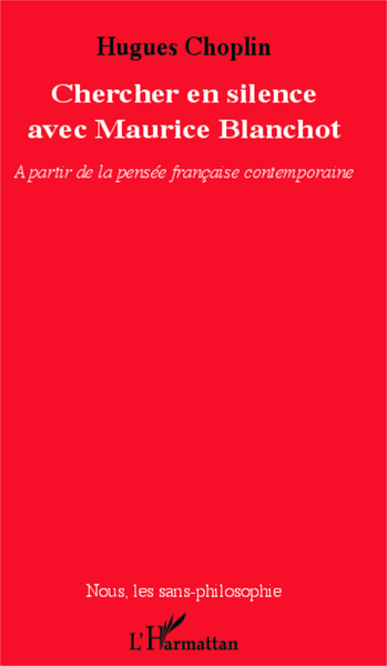 Chercher en silence avec Maurice Blanchot, A partir de la pensée française contemporaine (9782343019079-front-cover)