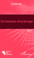 Un homme d''esclavage, Récit (9782343023311-front-cover)