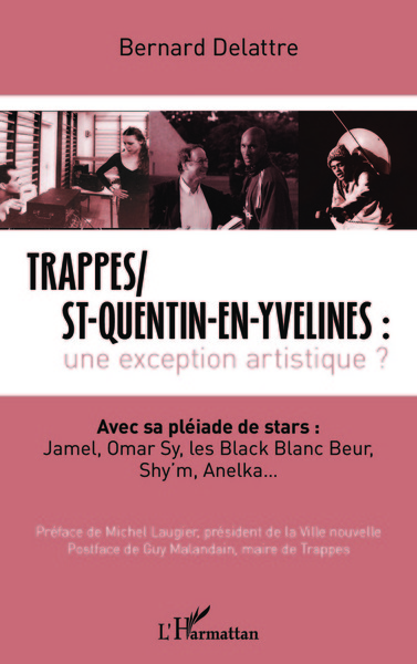 Trappes / St-Quentin-en-Yvelines :, une exception artistique ? - Avec sa pléiade de stars : Jamel, Omar Sy, les Black Blanc Beur (9782343088464-front-cover)