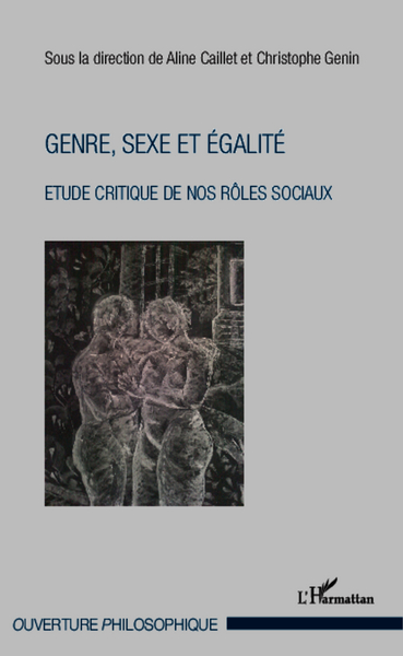 Genre, sexe et égalité, Etude critique de nos rôles sociaux (9782343030135-front-cover)