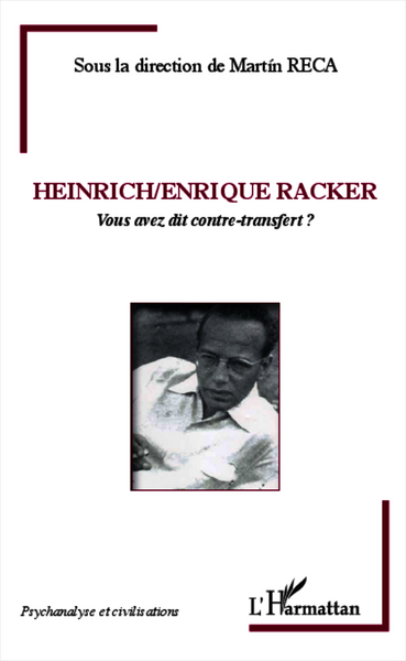 Heinrich / Enrique Racker, Vous avez dit contre-transfert ? (9782343008639-front-cover)