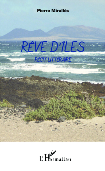 Rêve d'îles, Récit littéraire (9782343030340-front-cover)