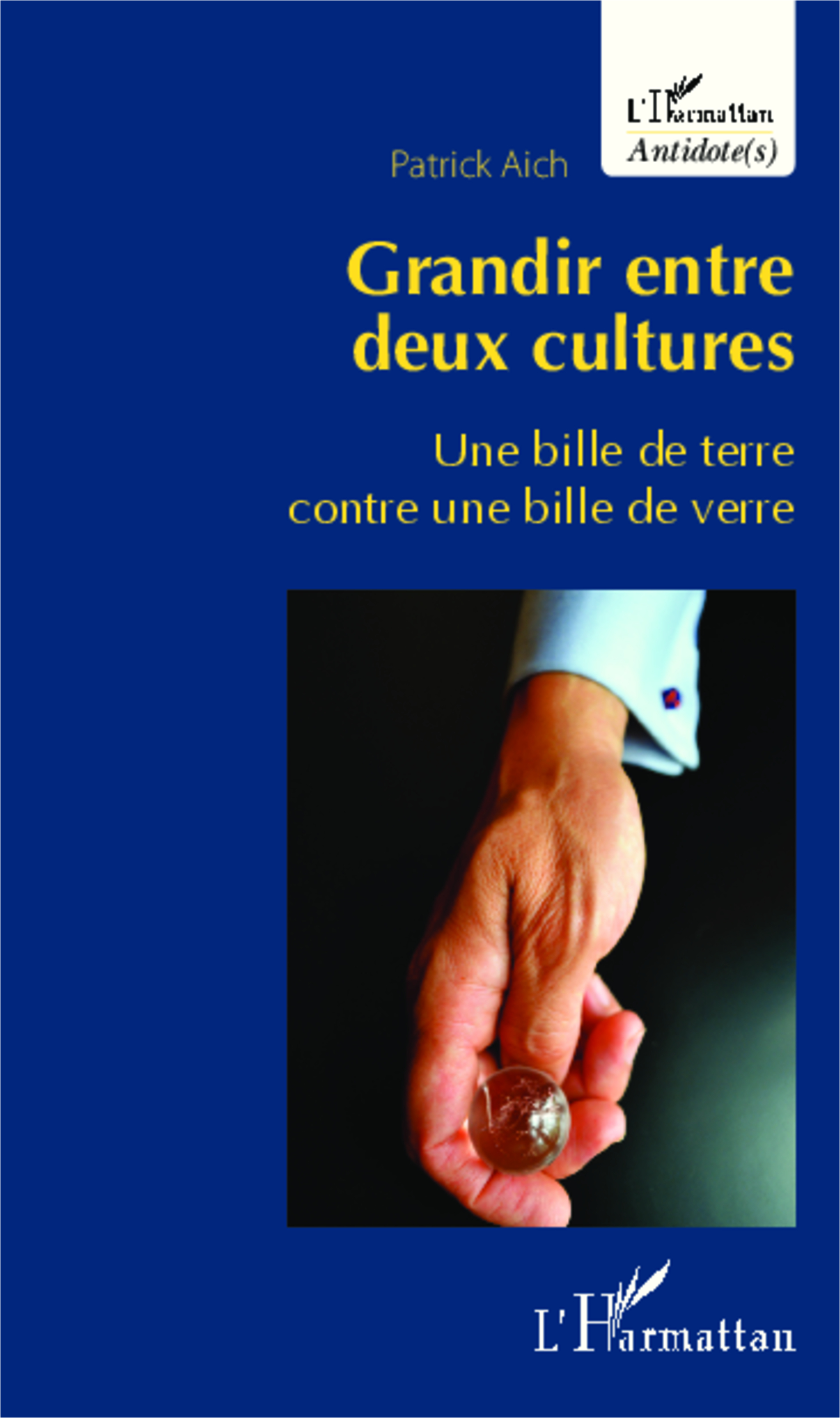 Grandir entre deux cultures, Une bille de terre contre une bille de verre (9782343017556-front-cover)