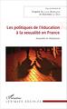Les politiques de l'éducation à la sexualité en France, Avancées et résistances (9782343086866-front-cover)