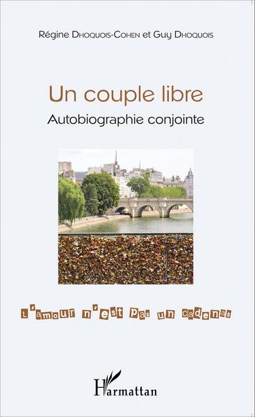 Un couple libre, Autobiographie conjointe - L'amour n'est pas un cadenas (9782343076829-front-cover)