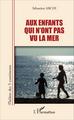 Aux enfants qui n'ont pas vu la mer (9782343084732-front-cover)