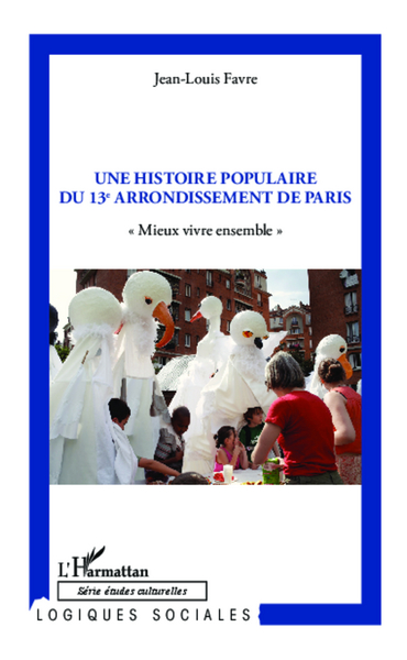 Une histoire populaire du 13e arrondissement de Paris, "Mieux vivre ensemble" (9782343023502-front-cover)