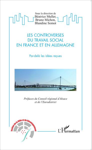 Controverses du travail social en France et en Allemagne, Par-delà les idées reçues (9782343056418-front-cover)
