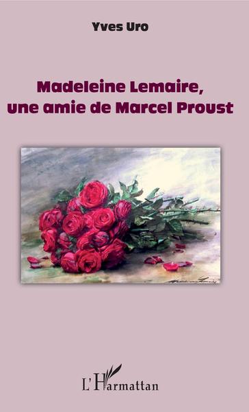Madeleine Lemaire, une amie de Marcel Proust (9782343059891-front-cover)
