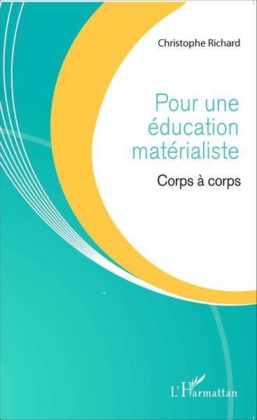 Pour une éducation matérialiste, Corps à corps (9782343066271-front-cover)
