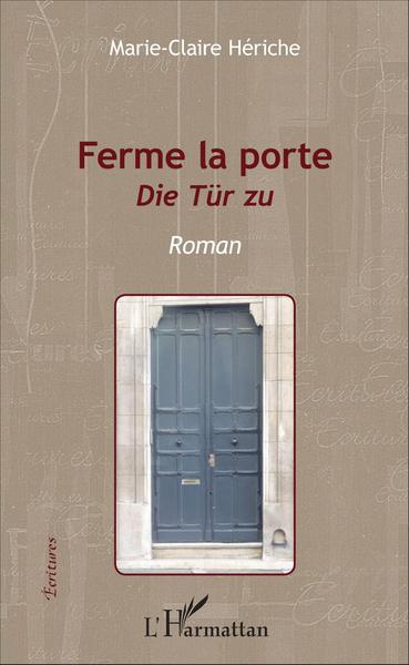 Ferme la porte, Die Tür zu - Roman (9782343090641-front-cover)