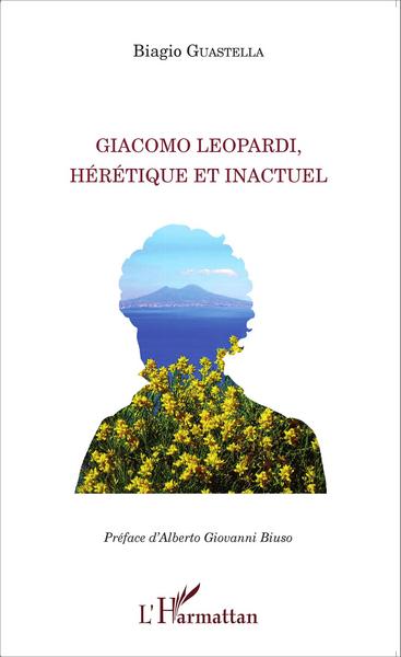 Giacomo Leopardi, hérétique et inactuel (9782343065298-front-cover)