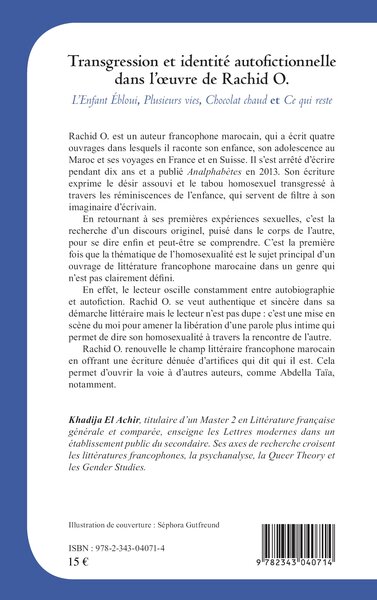 Transgression et identité autofictionnelle dans l'oeuvre de Rachid O., L'Enfant Ébloui, Plusieurs vies, Chocolat chaud et Ce qui (9782343040714-back-cover)