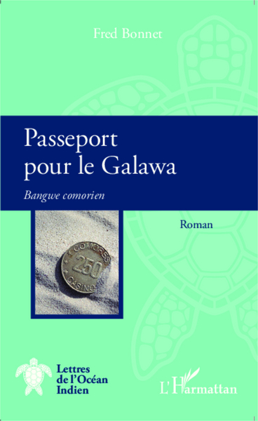 Passeport pour le Galawa, Bangwe comorien - Roman (9782343045672-front-cover)