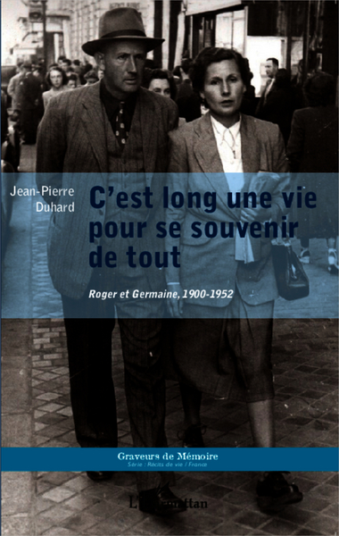 C'est long une vie pour se souvenir de tout, Roger et Germaine, 1900-1952 (9782343009872-front-cover)
