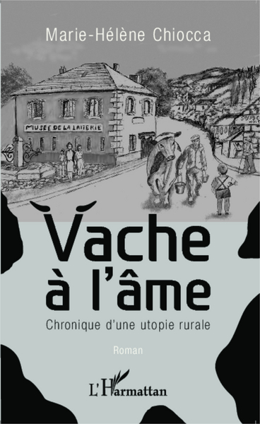 Vache à l'âme, Chronique d'une utopie rurale (9782343027999-front-cover)