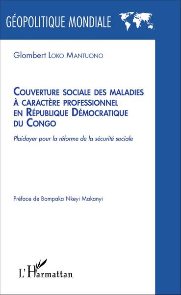 Couverture sociale des maladies à caractère professionnel en République Démocratique du Congo, Plaidoyer pour la réforme de la s (9782343095790-front-cover)