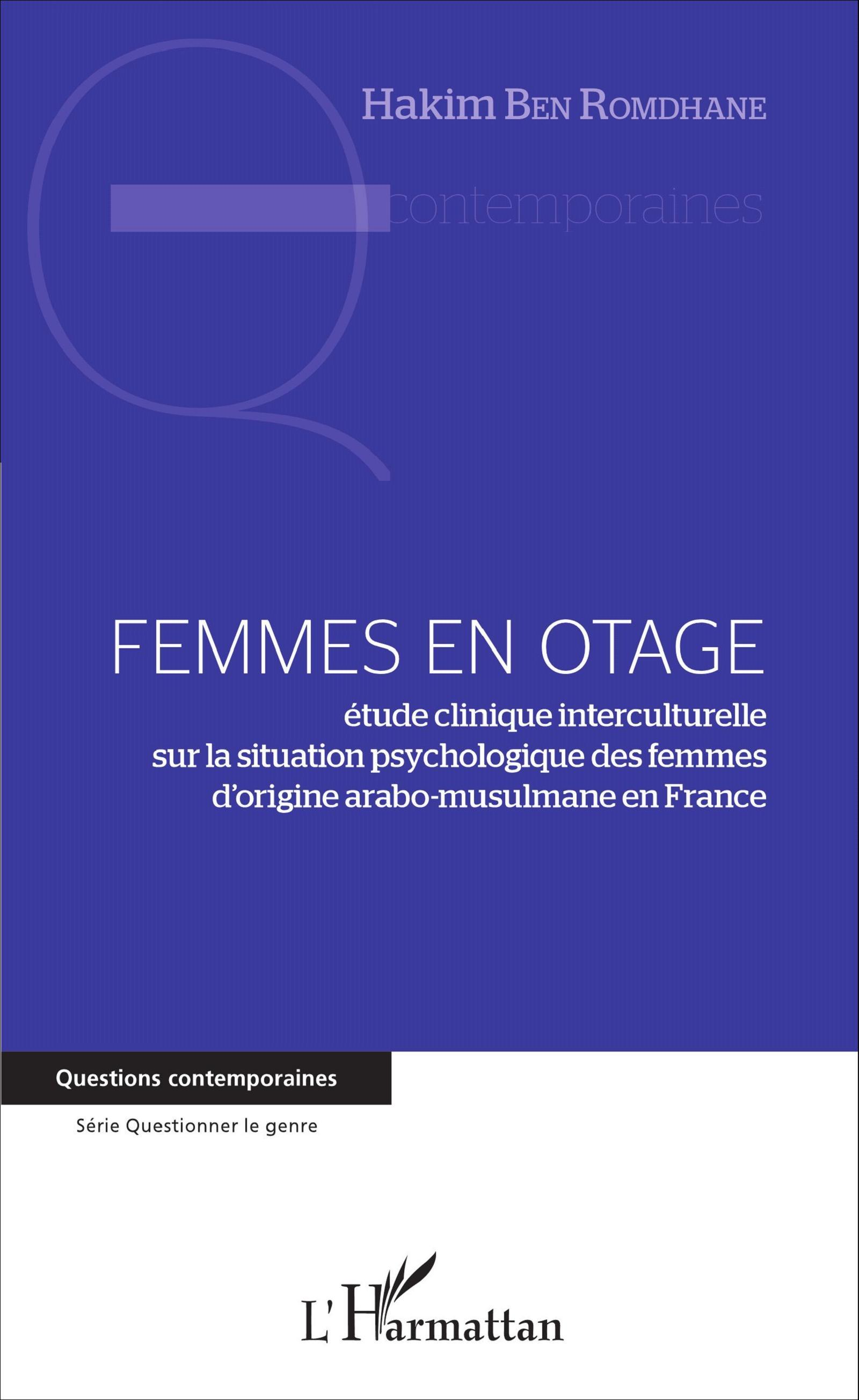 Femmes en otage, étude clinique interculturelle sur la situation psychologique des femmes d'origine arabo-musulmane en France (9782343087375-front-cover)