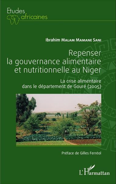 Repenser la gouvernance alimentaire et nutritionnelle au Niger, La crise alimentaire dans le département de Gouré (2005) (9782343095486-front-cover)