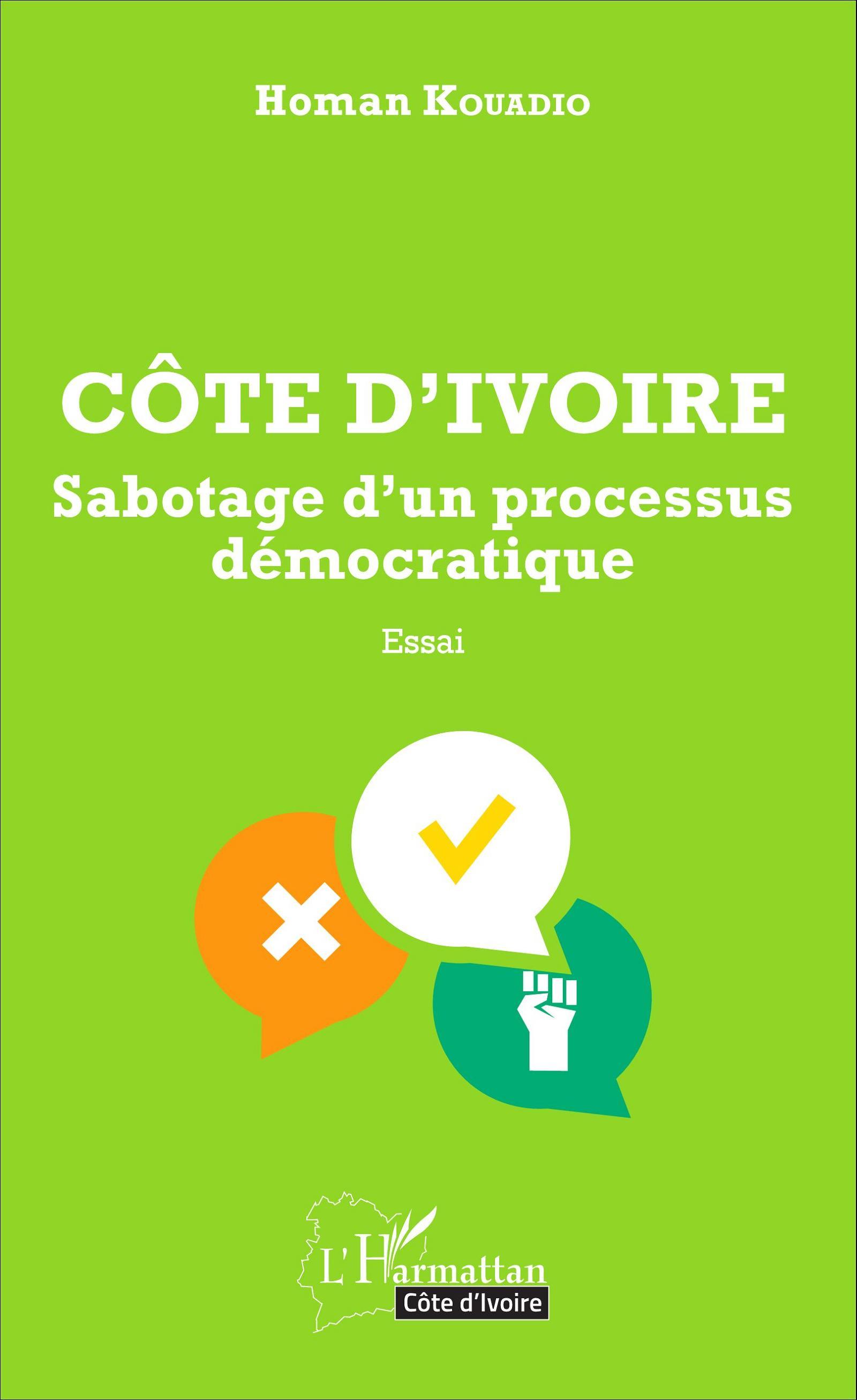 Côte d'Ivoire Sabotage d'un processus démocratique, Essai (9782343077970-front-cover)