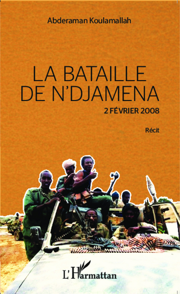 La bataille de N'Djamena 2 février 2008 Récit (9782343050775-front-cover)