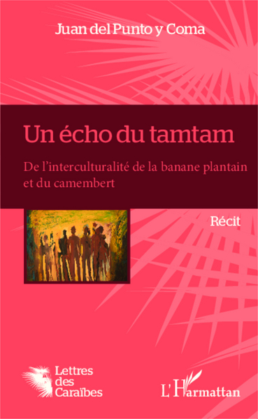Un écho du tamtam, De l'interculturalité de la banane plantain et du camembert - Récit (9782343022093-front-cover)