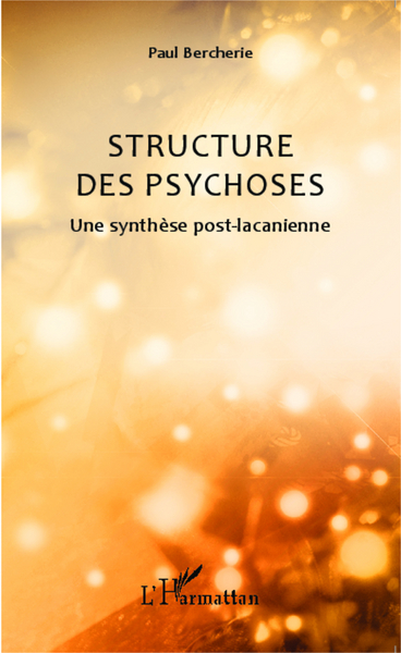 Structure des psychoses, Une synthèse post-lacanienne (9782343048604-front-cover)