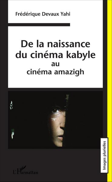 De la naissance du cinéma kabyle, au cinéma amazigh (9782343085630-front-cover)