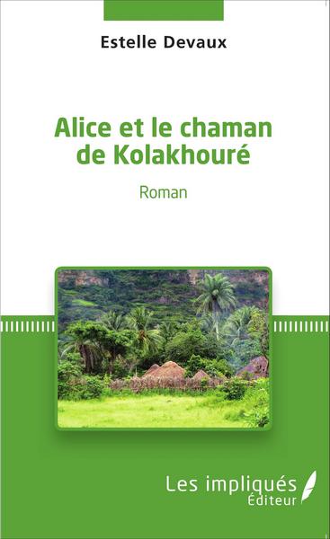 Alice et le chaman de kolakhoure (9782343063737-front-cover)