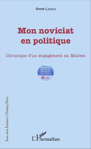 Mon noviciat en politique, Chronique d'un engagement au MoDem (9782343086897-front-cover)