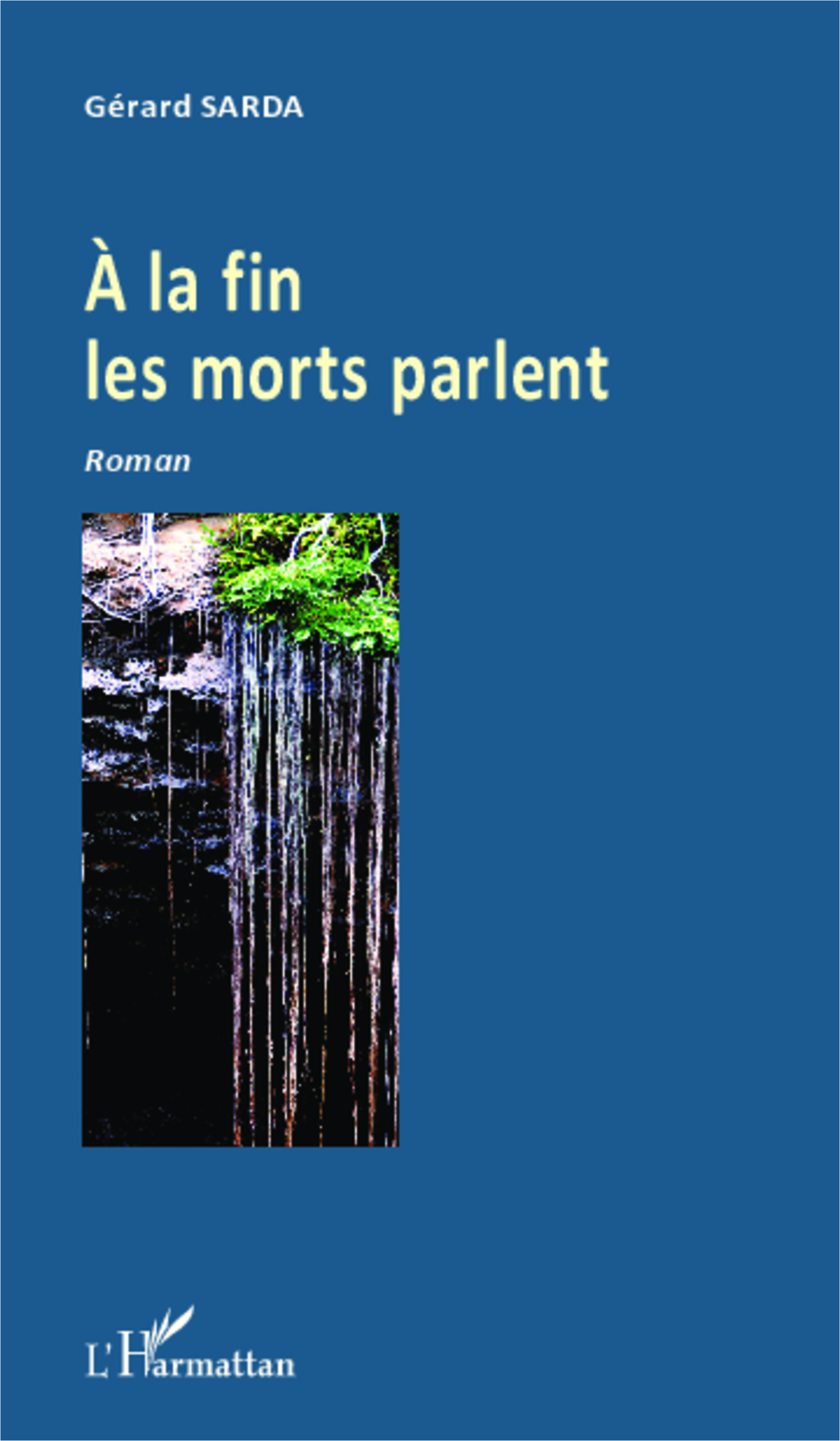 A la fin les morts parlent, Roman (9782343012551-front-cover)