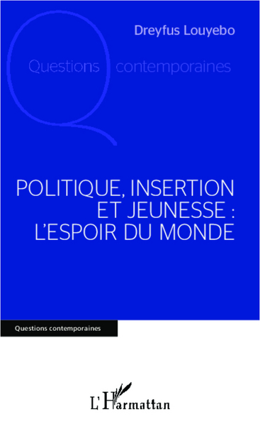 Politique, insertion et jeunesse : l'espoir du monde (9782343008424-front-cover)